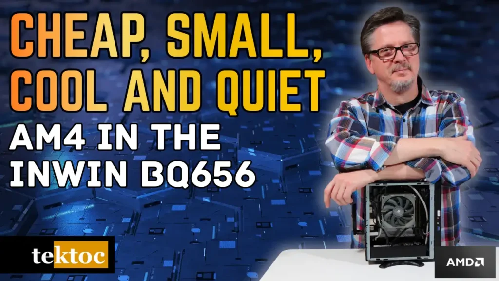 Cheap, Small, Cool and Quiet AM$ in the InWin BQ656