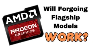 AMD Changes It’s GPU Strategy – Will It Work?