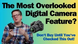 The Most Overlooked Consideration When Buying a Digital Camera