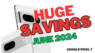 Google Pixel 7 – AMAZING Deals in June 2024